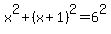 x%5E2+%2B+%28x%2B1%29%5E2+=+6%5E2