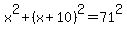 x%5E2+%2B+%28x%2B10%29%5E2+=+71%5E2