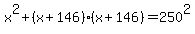 x%5E2+%2B+%28x%2B146%29%28x%2B146%29+=+250%5E2