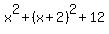 x%5E2+%2B+%28x%2B2%29%5E2+%2B+12