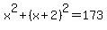 x%5E2+%2B+%28x%2B2%29%5E2+=+173