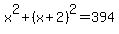 x%5E2+%2B+%28x%2B2%29%5E2+=+394