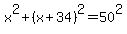 x%5E2+%2B+%28x%2B34%29%5E2+=+50%5E2