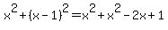 x%5E2+%2B+%28x-1%29%5E2+=+x%5E2+%2B+x%5E2+-2x+%2B+1