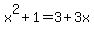 x%5E2+%2B+1=+3+%2B+3x