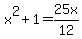 x%5E2+%2B+1+=+25x%2F12