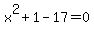 x%5E2+%2B+1+-+17=0
