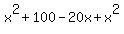 x%5E2+%2B+100+-+20x+%2B+x%5E2