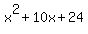 x%5E2+%2B+10x+%2B+24