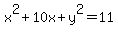 x%5E2+%2B+10x+%2B+y%5E2+=+11+