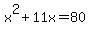 x%5E2+%2B+11x+=+80