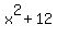 x%5E2+%2B+12