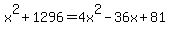 x%5E2+%2B+1296+=+4x%5E2-36x%2B81