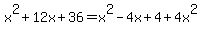 x%5E2+%2B+12x+%2B+36+=+x%5E2+-+4x+%2B+4+%2B+4x%5E2