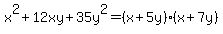 x%5E2+%2B+12xy+%2B+35y%5E2=%28x%2B5y%29%28x%2B7y%29