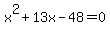 x%5E2+%2B+13x+-+48+=+0