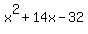 x%5E2+%2B+14x+-+32