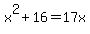 x%5E2+%2B+16+=+17x