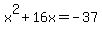 x%5E2+%2B+16x+=+-+37