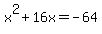 x%5E2+%2B+16x+=+-64
