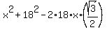 x%5E2+%2B+18%5E2+-+2%2A18%2Ax%2A%28sqrt%283%29%2F2%29