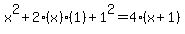 x%5E2+%2B+2%28x%29%281%29+%2B+1%5E2+=+4%28x%2B1%29