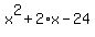 x%5E2+%2B+2%2Ax+-+24