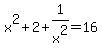 x%5E2+%2B+2+%2B+1%2Fx%5E2+=+16