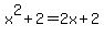 x%5E2+%2B+2+=+2x+%2B+2