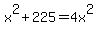 x%5E2+%2B+225+=+4x%5E2