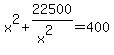 x%5E2+%2B+22500%2F%28x%5E2%29+=+400