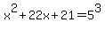 x%5E2+%2B+22x+%2B+21+=+5%5E3