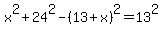 x%5E2+%2B+24%5E2+-%2813+%2Bx%29%5E2+=+13%5E2