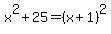 x%5E2+%2B+25+=+%28x+%2B+1%29%5E2