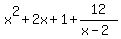 x%5E2+%2B+2x+%2B+1%2B12%2F%28x-2%29