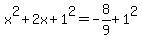x%5E2+%2B+2x+%2B+1%5E2+=+-+8%2F9+%2B+1%5E2