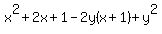 x%5E2+%2B+2x+%2B+1+-+2y%28x%2B1%29+%2B+y%5E2