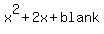 x%5E2+%2B+2x+%2B+blank