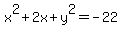 x%5E2+%2B+2x+%2B+y%5E2=+-22