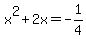 x%5E2+%2B+2x+=+-1%2F4