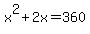 x%5E2+%2B+2x+=+360
