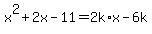 x%5E2+%2B+2x+-+11+=+2k%2Ax+-+6k