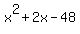 x%5E2+%2B+2x+-+48