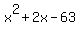 x%5E2+%2B+2x+-+63