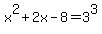 x%5E2+%2B+2x+-+8+=+3%5E3