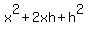 x%5E2+%2B+2xh+%2B+h%5E2