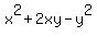 x%5E2+%2B+2xy+-+y%5E2