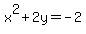 x%5E2+%2B+2y+=+-2