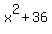 x%5E2+%2B+36