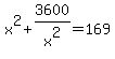 x%5E2+%2B+3600%2Fx%5E2+=+169